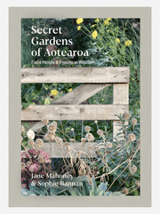 Cover image of "Secret Gardens of Aotearoa" book by Jane Mahoney, featuring lush garden scenes on the front.