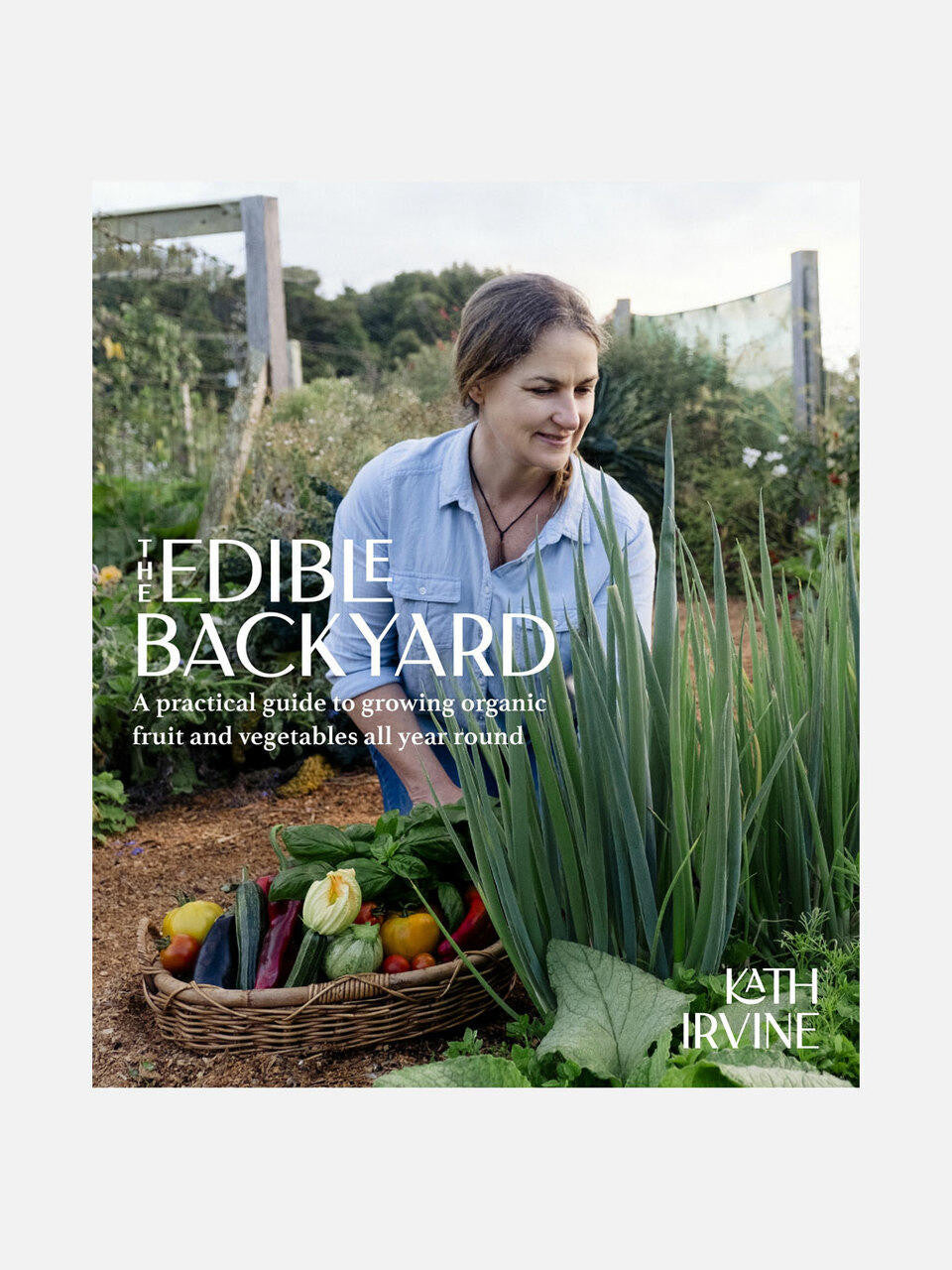 The Edible Backyard - Kath Irvine